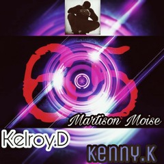 Martison Moise 65 X Kelroy.D X Kenny.K