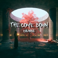 Covinos - The Come Down