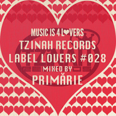 Tzinah Records - Label Lovers #028 mixed by Primărie [Musicis4Lovers.com]