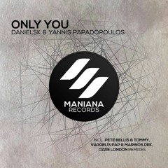 Daniel SK & Yannis Papadopoulos - Only You (Pete Bellis & Tommy Remix) Preview