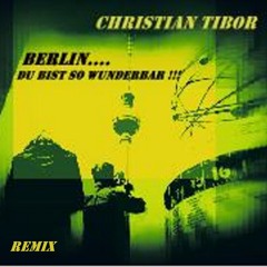 Berlin, Du Bist So Wunderbar _(Remix!!!)