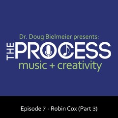 The Process - Episode 7 - (Robin Cox, Part 3)