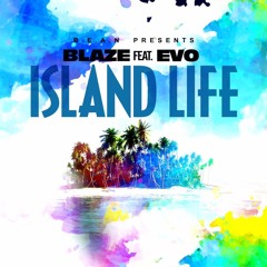 Island Life Ft. Evo