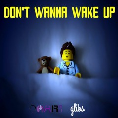Omari ft. Glibs - Don't Wanna Wake Up