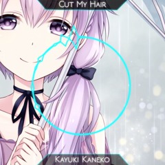 Nightcore Cut My Hair