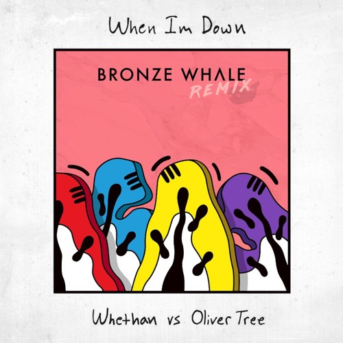 Whethan VS Oliver Tree - When I'm Down (Bronze Whale Remix)