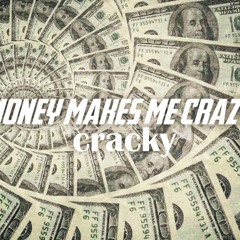 MoneyMakesMeCrazy [Prod. by Young Quill]