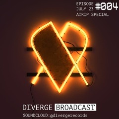 Diverge Broadcast #004 ATRIP Special