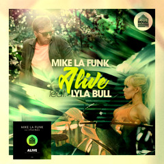 Mike La Funk - Alive (feat. Lyla Bull) Radio Edit