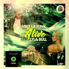 Mike La Funk Ft. Lyla Bull - Alive (Cup & String Remix)