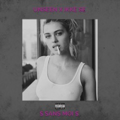 UNSEEN ft. IKKE SE - SANS MOI (MOB BOI)