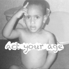 Act Your Age (prod. by @taf-classick)
