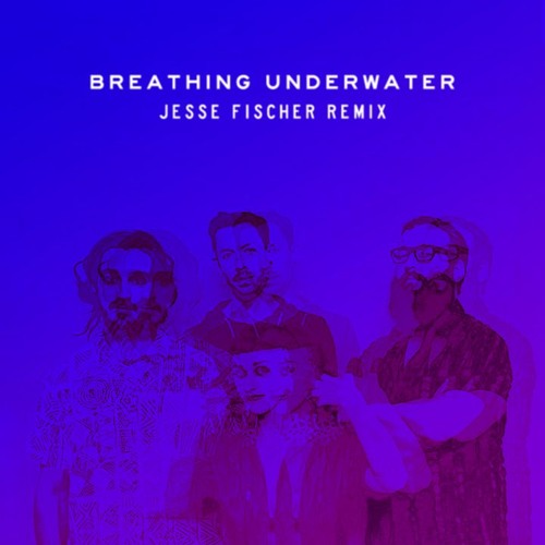Hiatus Kaiyote - Breathing Underwater (Jesse Fischer Remix)