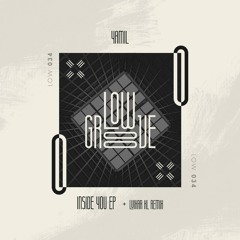 LOW034 : Yamil - Inside You (Luixar KL Remix)