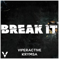 Viperactive X Krymsa - Break It (Free DL)