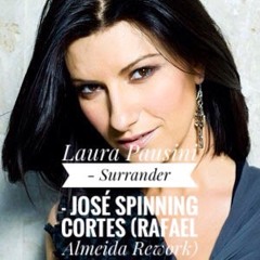 Laura Pausini - Surrender - José Spinning Cortes (Rafael Almeida Rework)