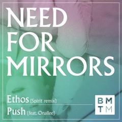Need For Mirrors - Ethos (Spirit remix) [Blu Mar Ten Music]