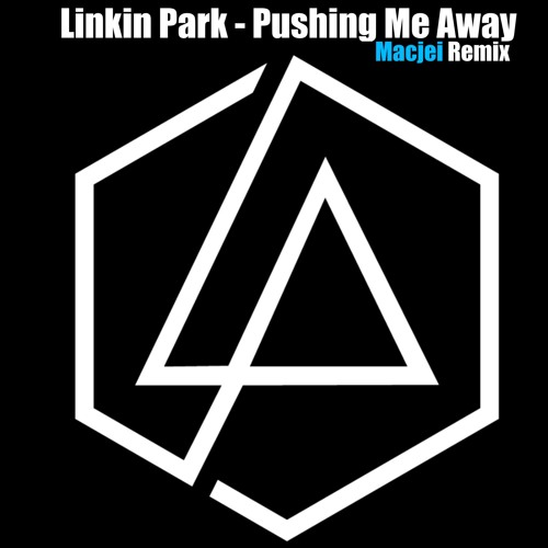 Linkin Park - Pushing Me Away (Macjei Remix)