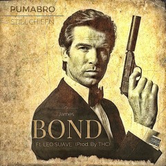 PumaBro StillChiefn James Bond Ft. Leo Suave