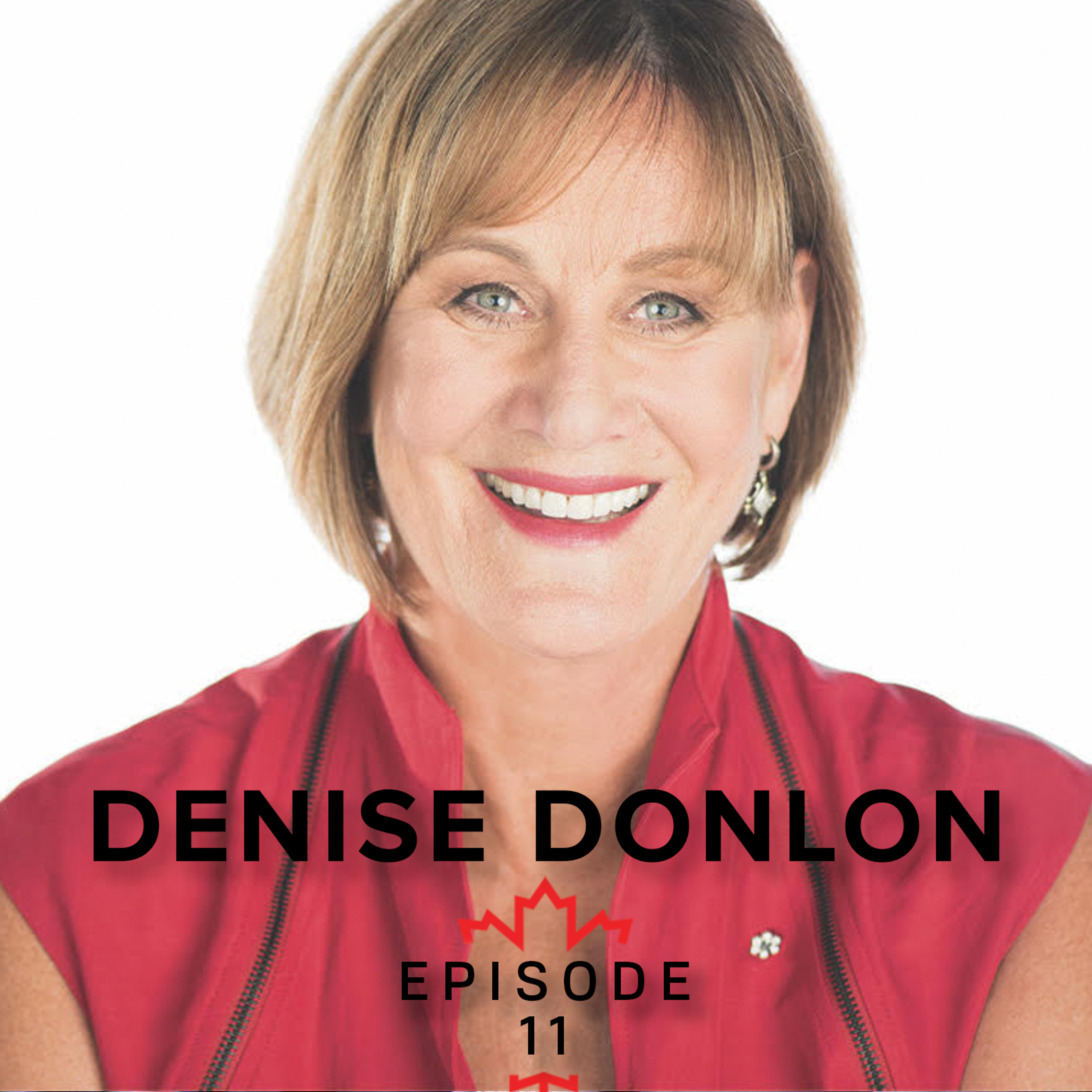 EP 11: Denise Donlon - Canadian Business Executive episode artwork