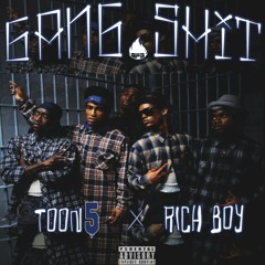 Gang Shit ft. Toonchie5 & Rich Boy