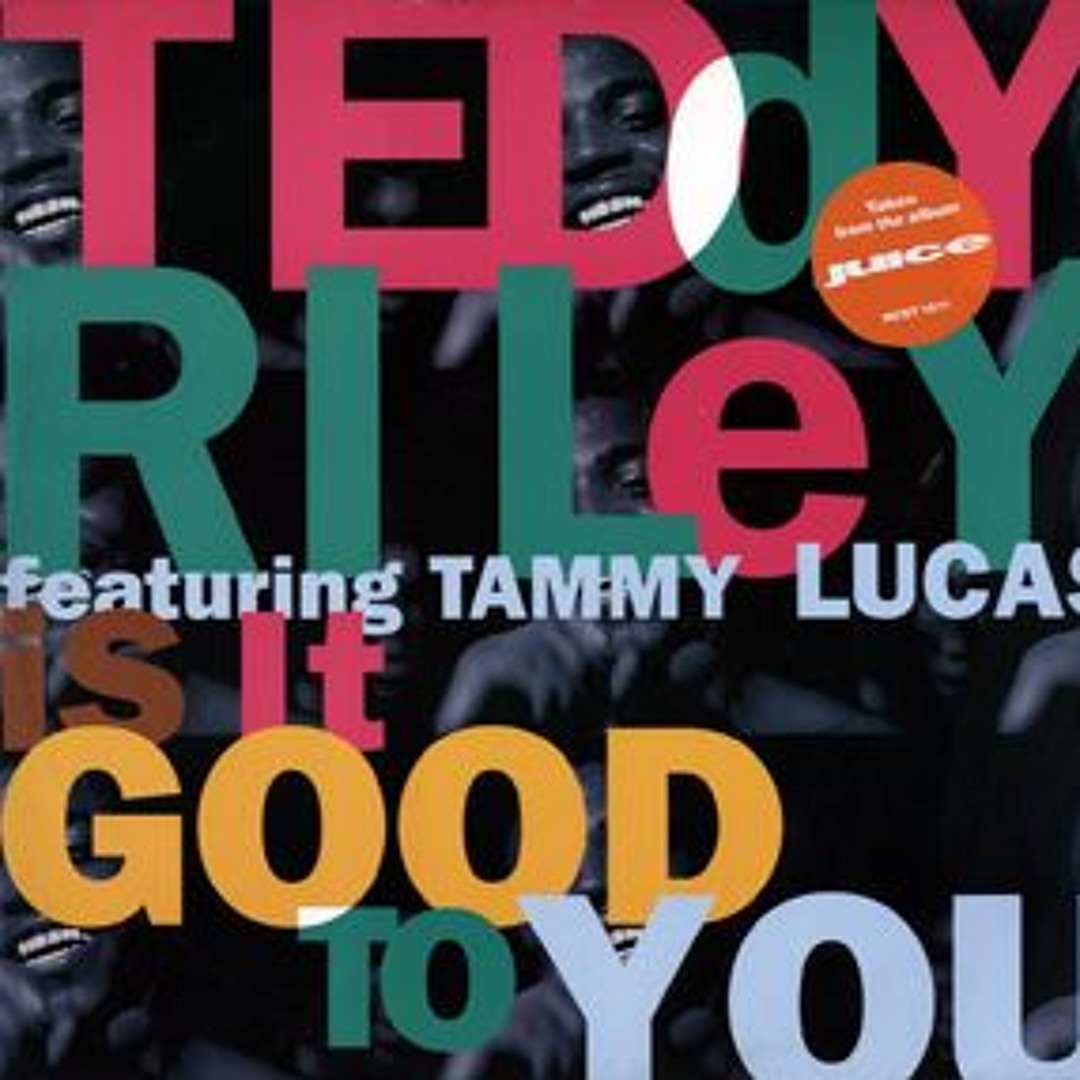 Stream Teddy Riley feat. Tammy Lucas - Is It Good to You (1991