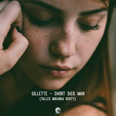 Gillette - Short Dick Man (Talles Miranda Booty)FREE DOWNLOAD