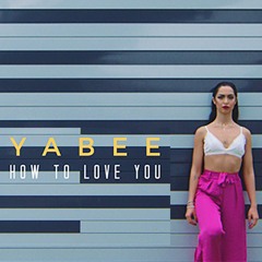 Yabee - How To Love You ( produced by BlackJack  Records )