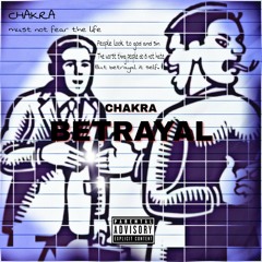 Chakra - Betrayal (Soundcloud Exclusive)
