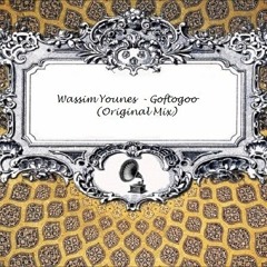 Wassim Younes - Goftogoo (Original Mix ) {To Be Released soon on Buddha Bar World Compilations}