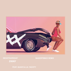 NexXthursday - Sway ft. Quavo and Lil Yachty (BasedPrince Remix)