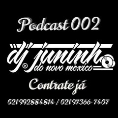 PODCAST 002 DJ JUNINHO DU NOVO MEXICO ( (TAMBOR HU  HU Vs MUMU) ) SO CORO EM!!!