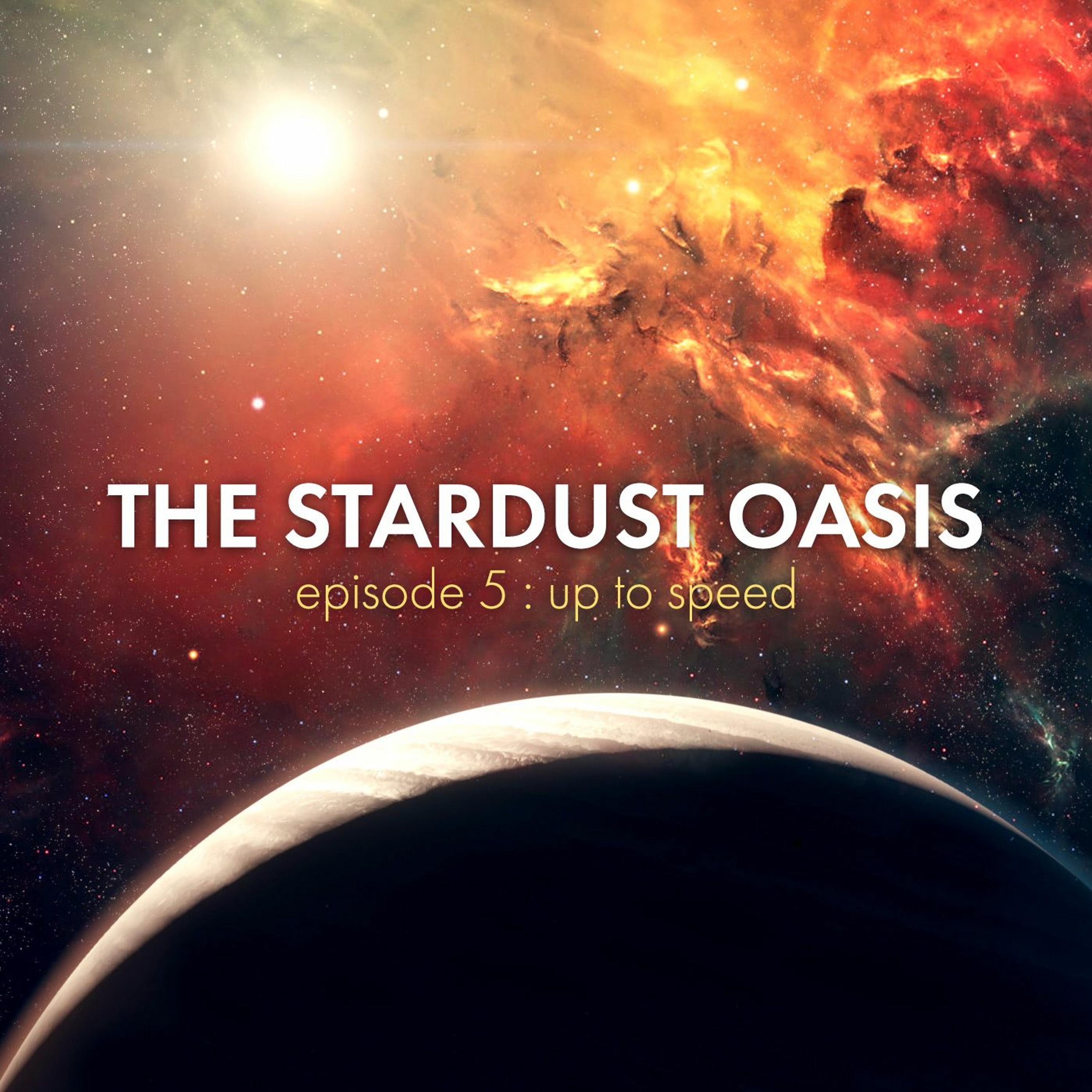 Up to Speed on S1E5 of The Stardust Oasis episode artwork