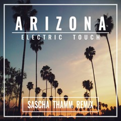 A R I Z O N A - Electric Touch (Sascha Thamm Remix) [Celestial Vibes Exclusive]