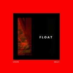 Float (feat. Melat)