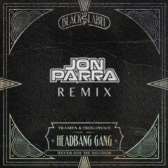 Trampa & TrollPhace - Headbang Gang (Jon Parra Remix) [TSS Premiere]