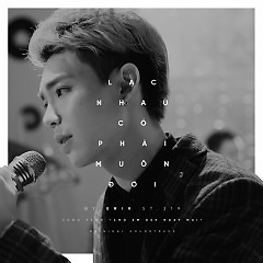 Lạc Nhau Có Phải Muôn Đời | Erik St.319