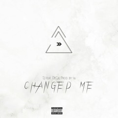 Changed Me (feat. DeCal)