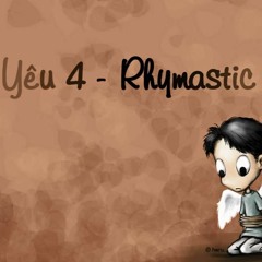 Yêu 4 | Rhymastic