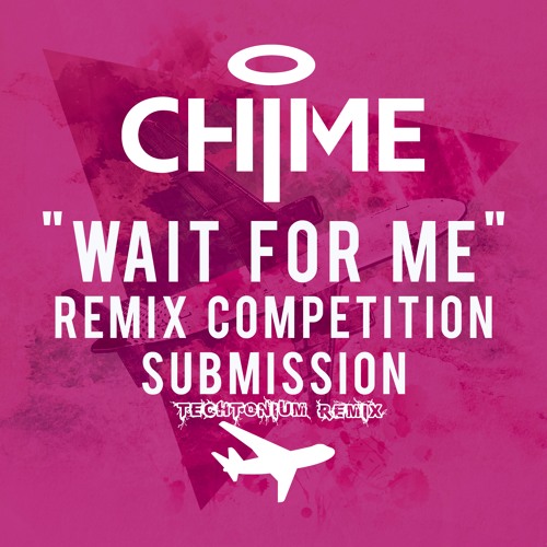Chime - Wait For Me [TechTonium Remix]