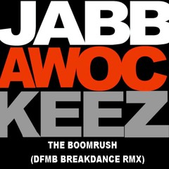 JBWKZ- THE BOOMRUSH   (DFMB BREAKDANCE RMX)