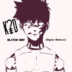 Glitch Boy (Dyto Remix)