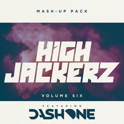HighJackerz Mashup Pack 6 feat. Dash One (Mashup Pack 7 Out Now!) ***CLICK BUY FOR FREE DOWNLOAD***