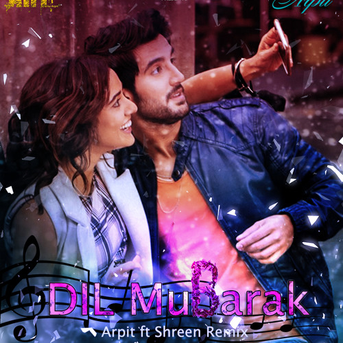 Dil Mubarak (TumBin 2) 2017 Love Mix By Arpit Vijay