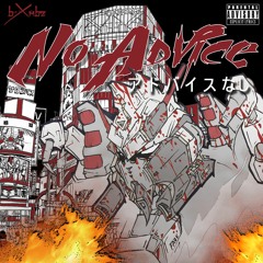 NO ADVICE (Prod.By BXMBZ)