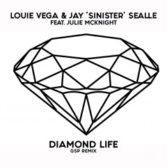 Louie Vega & Jay 'Sinister' Sealle feat. Julie McKnight - Diamond Life (GSP Remix)