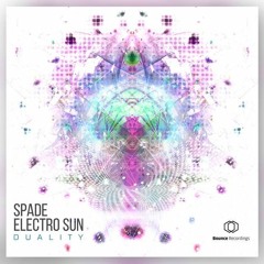 Electro Sun & Spade - DUALITY ★★★ OUT NOW ★★★