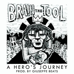 Brain The Tool - A Hero's Jourey (Prod. By Giuseppe Beats)