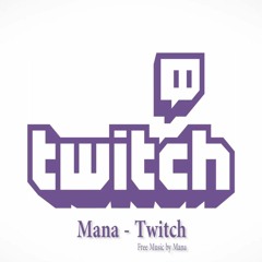 Mana - Twitch (Original Mix)