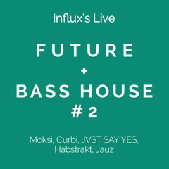 Future / Bass House Mix #2 - (JVST SAY YES, Habstrakt, DLMT, Jauz)